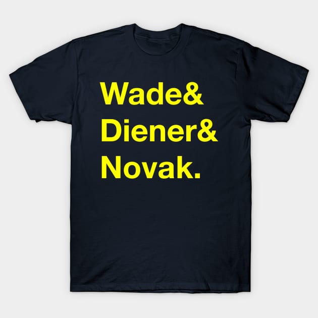 Wade, Diener & Novak T-Shirt by gomarquette